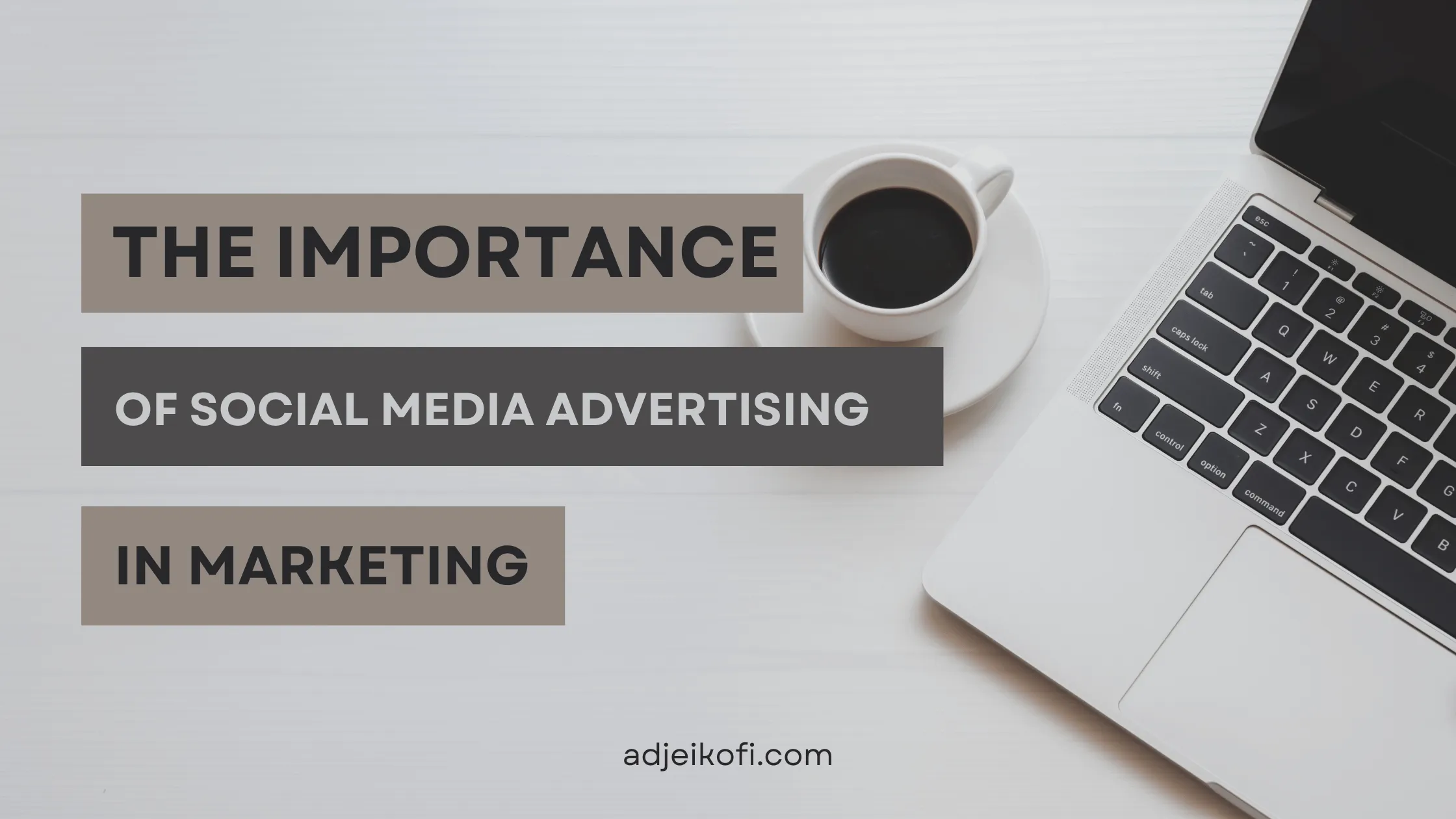 The Importance of Social Media Advertising in Digital Marketing