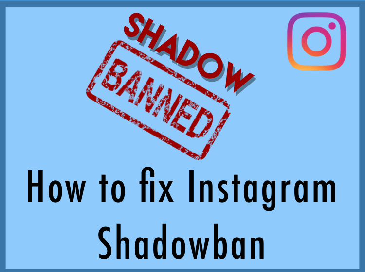 Instagram Shadowban And How To Fix It